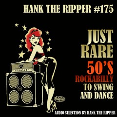 JUST RARE ROCKABILLY -- HANK THE RIPPER #175