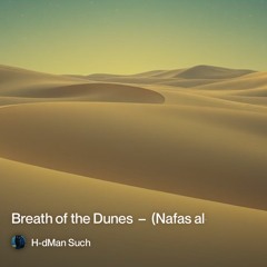 ‎⁨�--نَفَسُ-الرِّمال-(nafas-al-rimāl)--–--breath-of-the-dunes⁩ 7.mp3