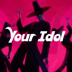 your idol