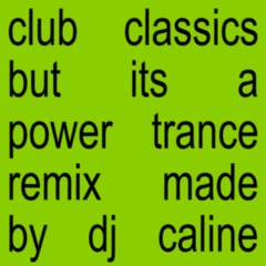 Charli xcx - Club Classics (DJ Caline Trance Remix)