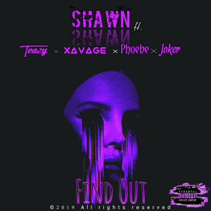 Find Out (Teazy x X-avage x Phoebe x Joker)