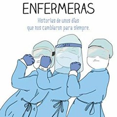 Access EBOOK 💏 Nosotras, enfermeras: Historias de unos días que nos cambiaron para s