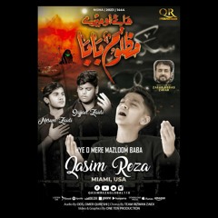Hye O Mere Mazloom Baba a.s. | Qasim Reza | Bibi Sakina s.a. | Muharram Noha 2023/1445