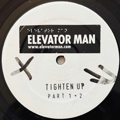 Elevator Man - Tighten Up (Part 2)