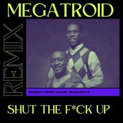 Buddy & Kent Jamz - Bad Boys (megatroid remix)