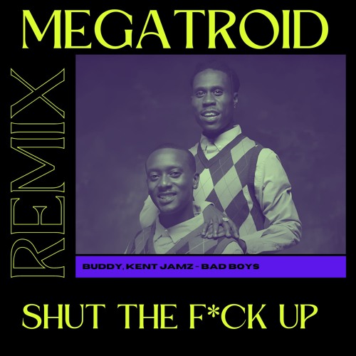 Buddy & Kent Jamz - Bad Boys (megatroid remix)