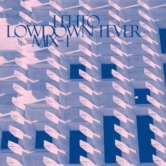 Lowdown Fever Mix 1