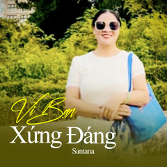 Vì Bạn Xứng Đáng