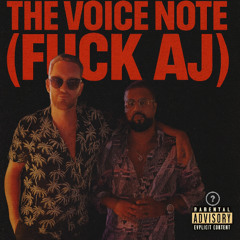 The Voice Note (Fuck AJ)