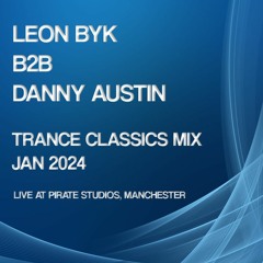 Leon Byk B2B Danny Austin Trance Classics Mix, Jan 2024