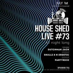 House Shed Live #73; DutchmanJack