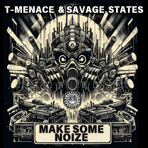 T-Menace & Savage States - Make Some Noize