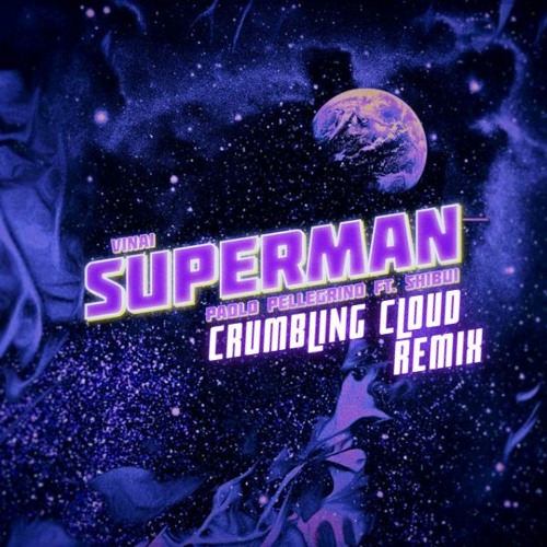 VINAI - Superman (Crumbling Cloud Remix)