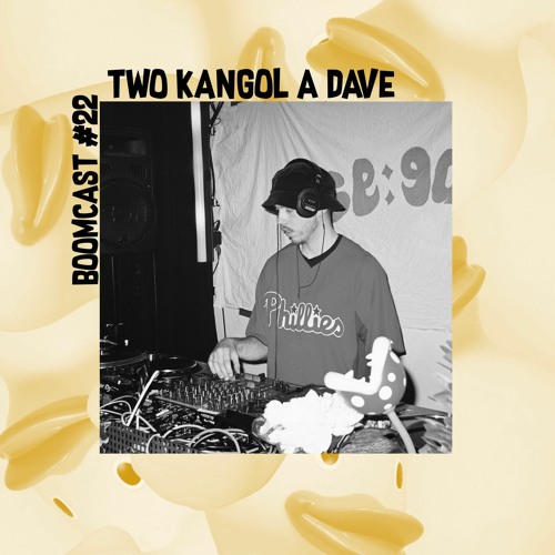 Boomcast #22 - Two Kangol a Dave