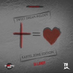 DJ LANDY - SWEET DREAM MELODY (KARTEL ZONE EDITION)