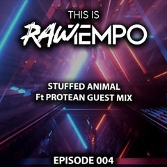 This Is Raw Tempo (#4) Ft PROTEAN Guest Mix