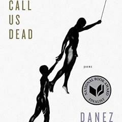[DOWNLOAD] PDF 📙 Don't Call Us Dead: Poems by  Danez Smith [EPUB KINDLE PDF EBOOK]