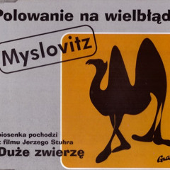 Myslovitz - Polowanie Na Wielblada