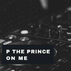 On Mee By P The Prince