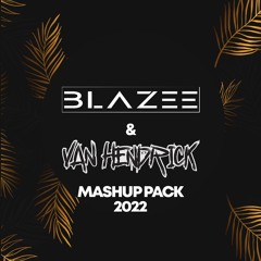 Blazee & Van Hendrick  Mashup Pack 2022