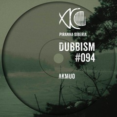 DUBBISM #094 - Akmuo
