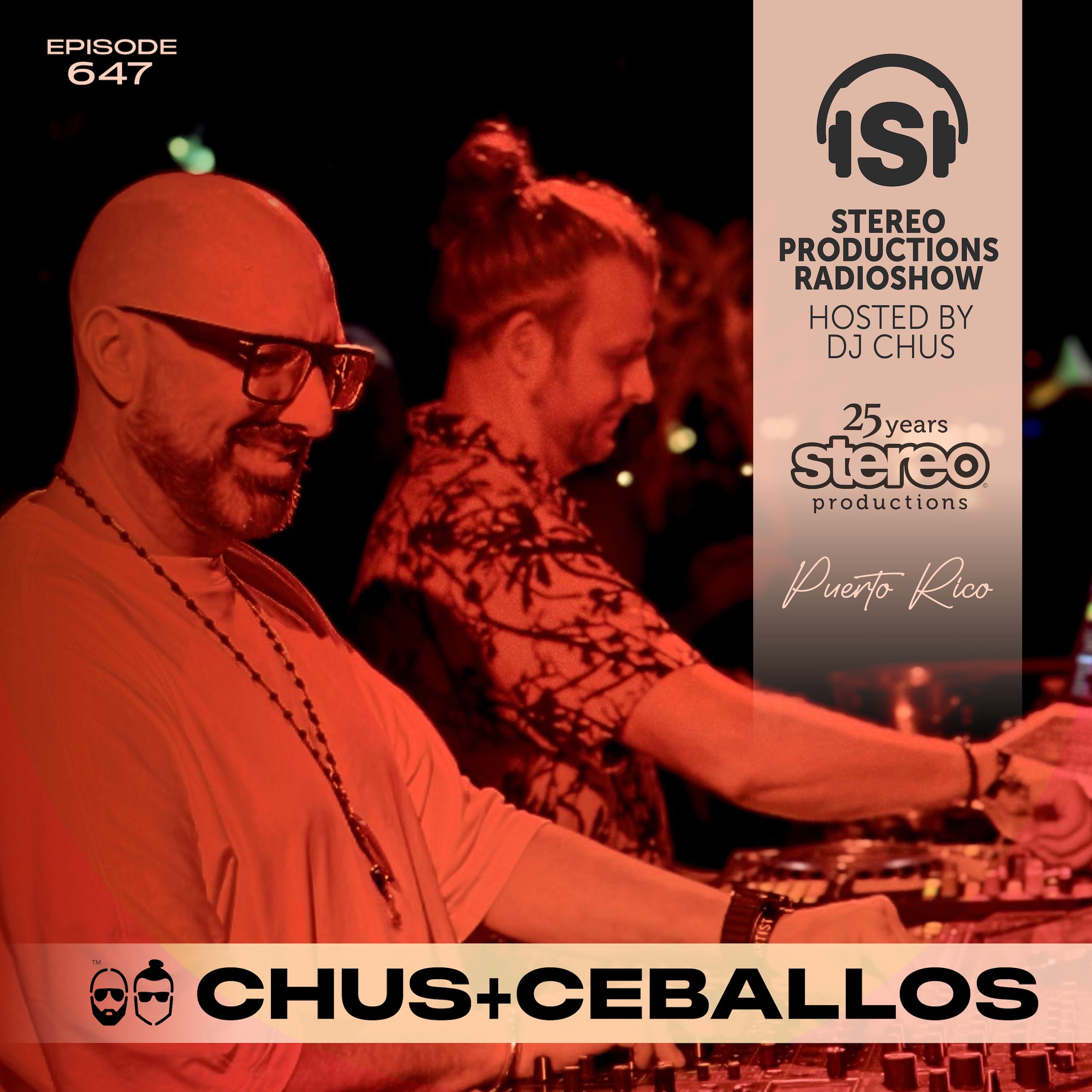 CHUS & CEBALLOS Live from Puerto Rico - Stereo Productions Podcast 647 episode artwork