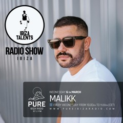 Pure Ibiza Radio Show/ Malikk (Ibiza Talents) 06/03/2024