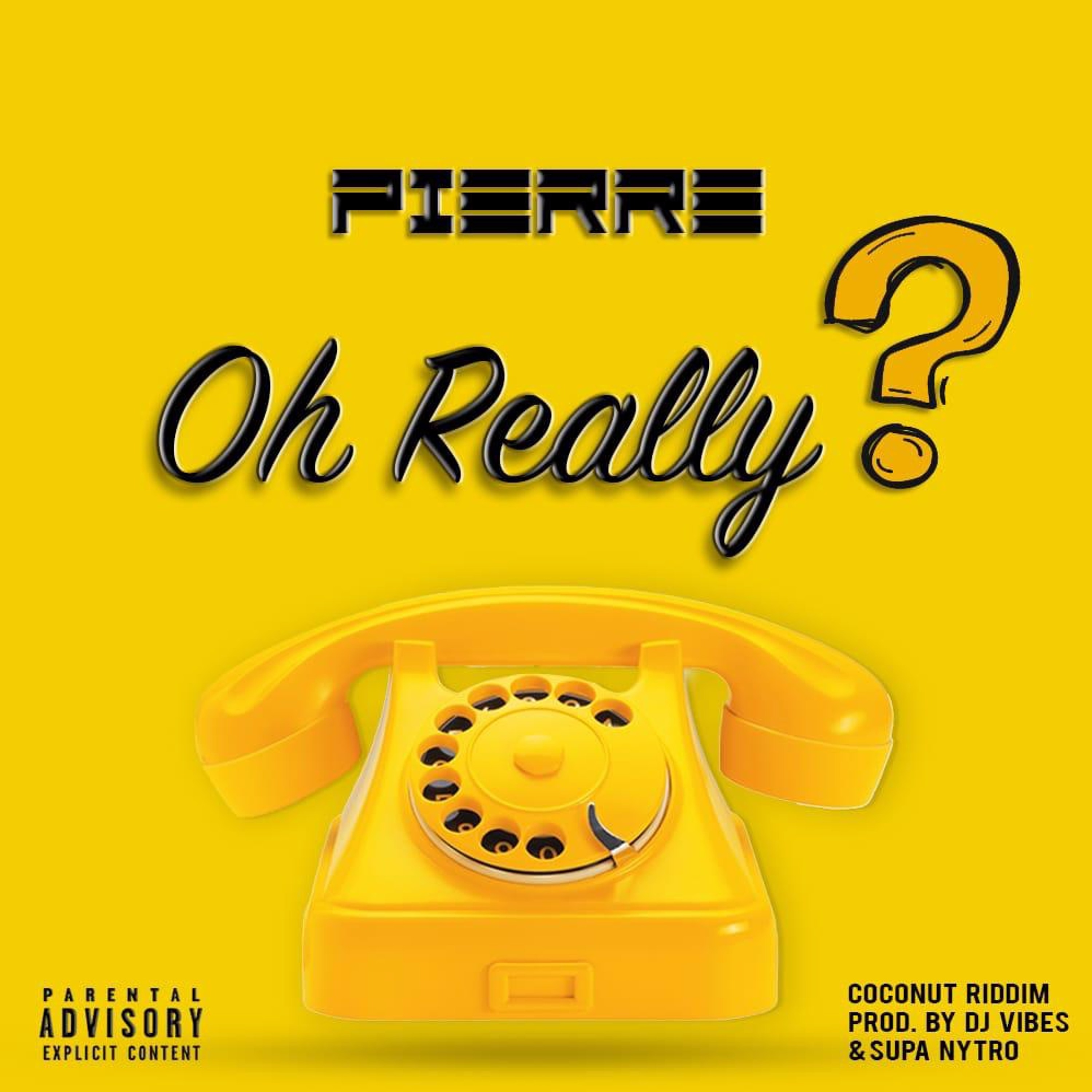 Pierre - Oh Really (Raw) (Coconut Riddim) episode artwork