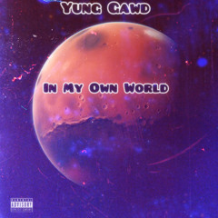 Yung Gawd-“In My Own World”(Audio)[Prod By.Mega Beats]
