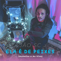 Ela É de Peixes (Acústico) (Ao Vivo)