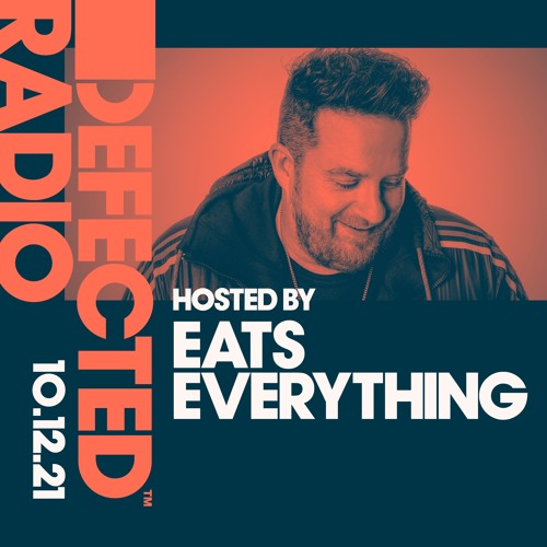 Stream Defected Radio Show: Eats Everything Takeover - 10.12.21 by Defected  Records | Listen online for free on SoundCloud