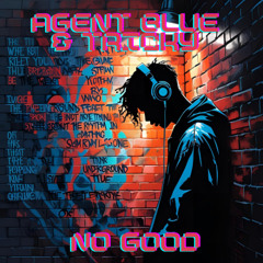 Agent Blue & Tricky - No Good
