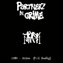 LYNY - Section (P.i.G Bootleg)