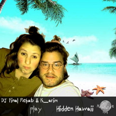 DJ Final Rehab & K_arim play Hidden Hawaii [NovaFuture Blog Exclusive Mix]