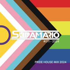 #011 - 2024 - SUPAMARIO - PRIDE HOUSE MIX 2024