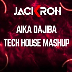 Aika Dajiba Tech House Mashup.mp3