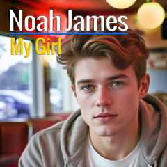 My Girl (Is Waiting For Me) - Noah James