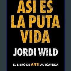[ebook] read pdf ⚡ Así es la puta vida / That's F**** Life (Spanish Edition) get [PDF]