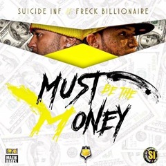 Suicide Inf, Freck Billionaire - Must Be The Money ( Prod ) By Mazik Beats