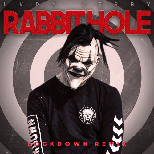 Rabbit Hole [Lockdown Remix] - Lvdy Herby