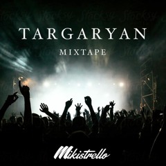 TARGARYAN MIXTAPE