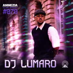 AMNEZIA PODCAST: TECHNO MEMORY #070 | DJ LUMARO