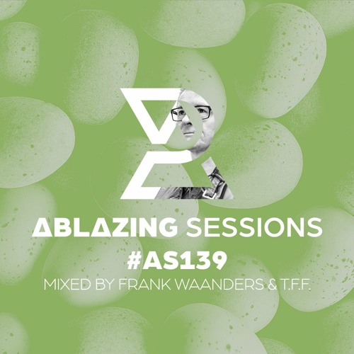 Ablazing Sessions 139 with Frank Waanders, T.F.F. & Alpha025