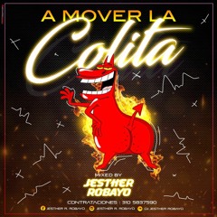 A MOVER LA COLITA.  DJ JESTHER ROBAYO LIVE SESSION