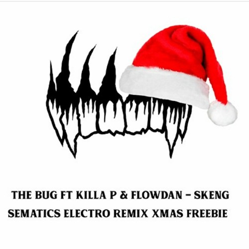 The Bug feat. Flowdan & Killa P - Skeng (Sematics Electro Remix) [FREE DOWNLOAD]