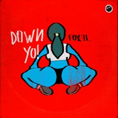 FOXEL - Down YO! [FREE DOWNLOAD]