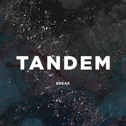 Stream Break by TANDEM | Listen online for free on SoundCloud