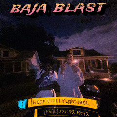 BAJA BLAST ( J502 X ItsYakary )