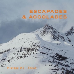 Escapades & Accolades - Mixtape #3