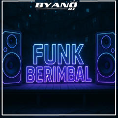 FUNK BERIMBAL- BYANO DJ